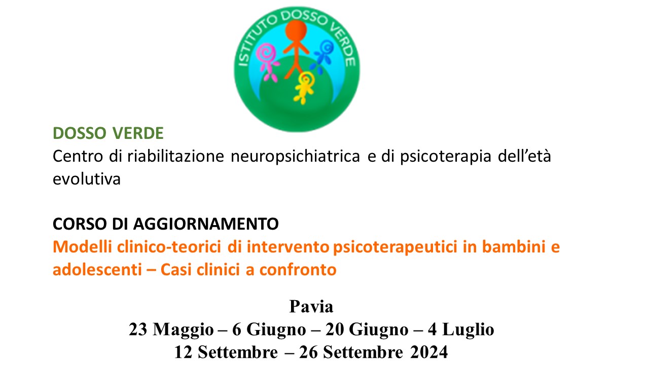 MODELLI CLINICO-TEORICI DI INTERVENTO PSICOTERAPEUTICI IN BAMBINI E ADOLESCENTI  - Pavia, 23 Maggio 2024